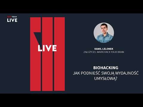 Bio-Tech Live #14 – Czy zdrowy styl życia trzeba od razu nazywać biohackingiem? 🧠 I Kamil Lelonek