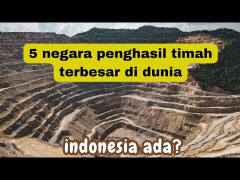 5 negara penghasil timah terbesar di dunia, indonesia masuk negara timah terbesar?