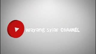 opening pembukaan video wayang Syiar CHANNEL