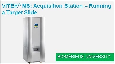 VITEK MS: Acquisition Station - Running a Target Slide
