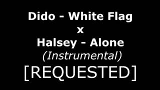 Dido - White Flag x Alone (by Halsey) [Mashup]