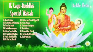 🔴Lagu Buddhis || 15 Lagu Buddhis Special Wisak || Lagu Buddhis Waisak || Buddhis Media