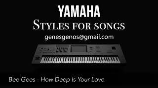 Bee Gees - How Deep Is Your Love (STYLE FOR YAMAHA PSR-SX900, GENOS)