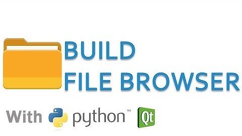 Create file browser in python and Qt (PyQt5 or PySide2 QTreeView and QFileSystemModel)