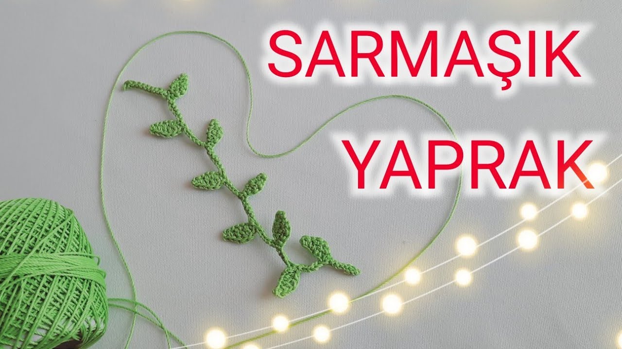 HARİKA İŞ ÇIKARDIM //SARMAŞIK YAPRAK YAPILIŞI //#trend #tasarım #örgü #zübeydeninminatöylesi #