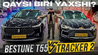 Bestune t55 yoki Tracker 2 qaysi biri yaxshiroq