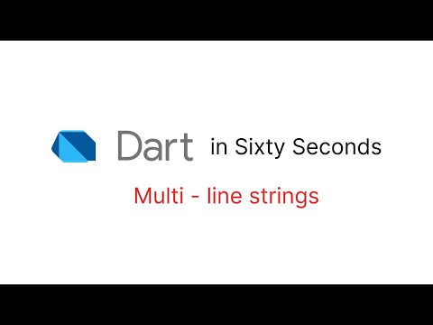 Multi-line strings – Dart in Sixty Seconds