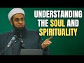 Understanding the soul and spirituality  dr mufti abdurrahman ibn yusuf mangera