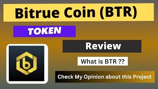 What is Bitrue Coin (BTR) Coin | Review About BTR Token