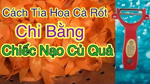 cách tỉa hoa cà rốt chỉ bằng chiếc nạo củ quả-Soba Nguyen-how to trim carrot flower