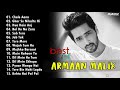 Armaan Malik Best Song 2019 - Armaan Malik Romantic Hindi Songs / Superhit Bollywood Romantic Song