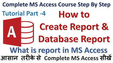 Create Report in MS Access | MS Access tutorial for beginners