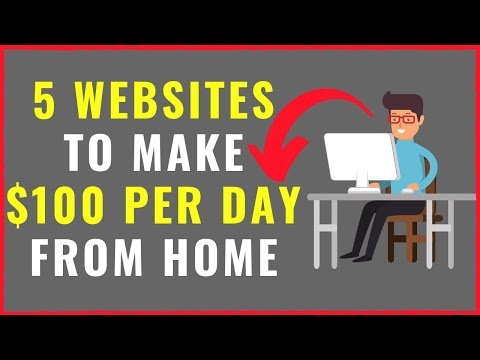 5 Websites To Make $100 Per Day From Home