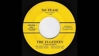 The Fugitives - No Tease