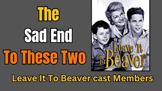 The SAD end to these two LEAVE IT TO BEAVER cast members!!
