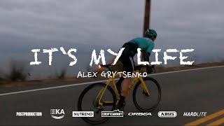 IT`S MY LIFE | Alex Grytsenko