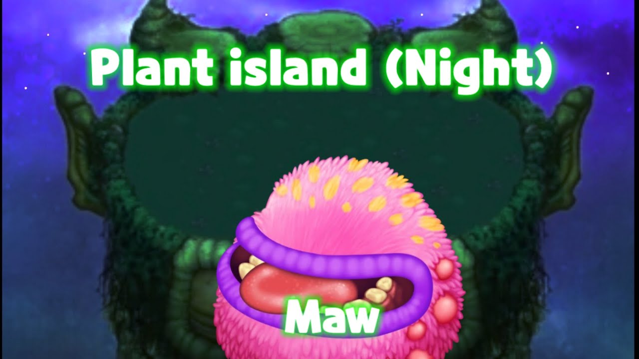 My Singing Monsters - Maw (Plant island (Night))