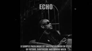 [FREE] LOOP KIT/SAMPLE PACK - "ECHO" (Southside, Future and Nardo Wick)