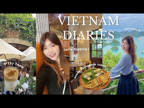 vietnam vlog 🍲 aesthetic cafes in hanoi, artsy district, eating my way through the city, halong bay