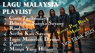 Kumpulan Lagu Malaysia | Cover Pop Rock Metal Version | Viral Tiktok 2025 | Lagu Lawas Terbaik