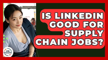 Is LinkedIn Good For Supply Chain Jobs? - Job Success Network