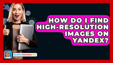 How Do I Find High-resolution Images On Yandex? - SearchEnginesHub.com