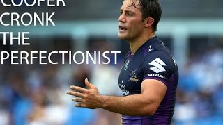 Cooper Cronk - The Perfectionist