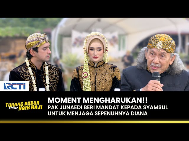 MENGHARUKAN!! Junaedi Titipkan Diana Kepada Syamsul | TUKANG BUBUR PENGEN NAIK HAJI | EPS 192 (1/4) class=