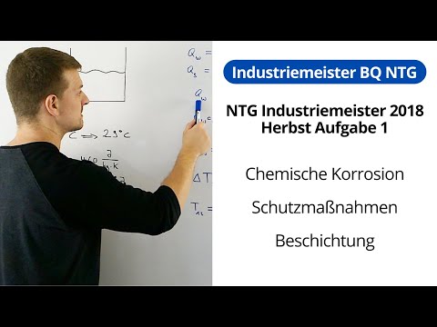 NTG Industriemeister 2018-2 Aufgabe 1 - Chemische Korrosion, Schutzmaßnahmen, Beschichtung