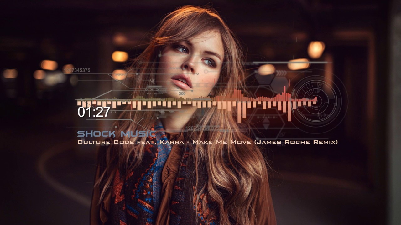 Culture Code Feat Karra Make Me Move James Roche Remix