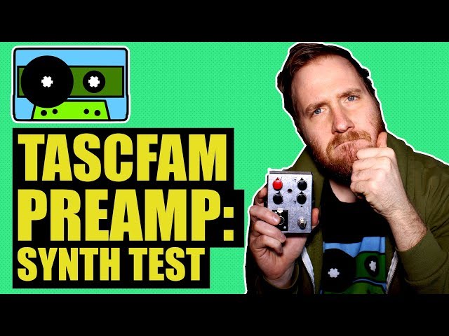 What Does the TascFam Preamp Sound Like on Synth