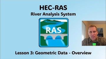 HEC RAS Lesson 3 - Geometric Data - Overview