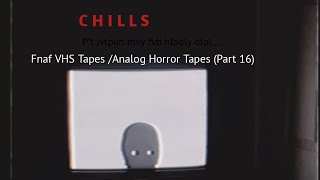 C H I L L S  | Analog Horror Tapes #16