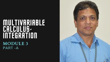 MULTIVARIABLE CALCULUS - INTEGRATION | MODULE 3|PART A|MAT 101|2019 SCHEME|BTECH KTU