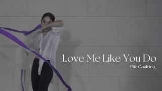 Love Me Like You Do _ Ellie Goulding [Ribbon Choregraphy/리듬체조/리본안무/댄스/리본코레오]