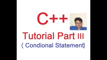 C++ Programming Language Tutorial Part III( Conditional Statements)