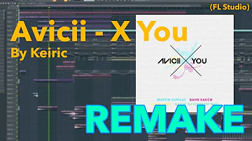 Avicii - X You (Keiric Remake) Free FLP