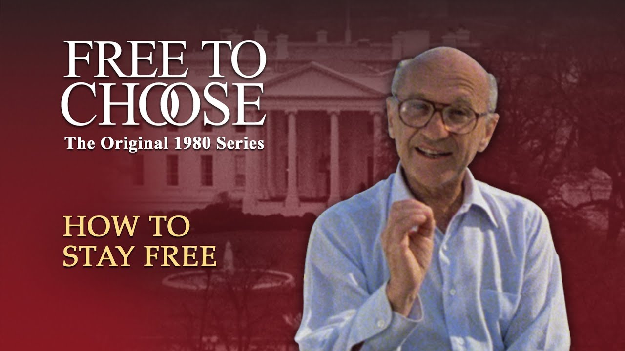 economic freedom fighters Free To Choose 1980 - Vol. 10 How to Stay Free - Full Video