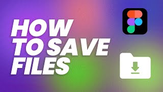 How To Save Files In Figma