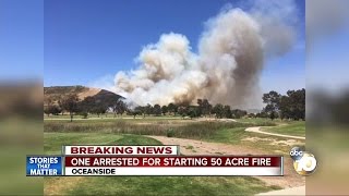 One arrested for starting 50 acre fire in Oceanside