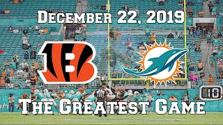 Cincinnati Bengals vs. Miami Dolphins (December 22, 2019) - The Greatest Game