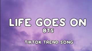 Life Goes On - BTS (Lyrics) | TikTok Trend Song | Like an echo in the forest