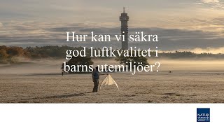 I väntan på Klimatforum: Hur kan vi säkra en god luftkvalitet i barns utemiljöer?