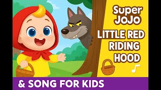 【Super JoJo】Little Red Riding Hood 🧺 | Bedtime Story & Song for Kids
