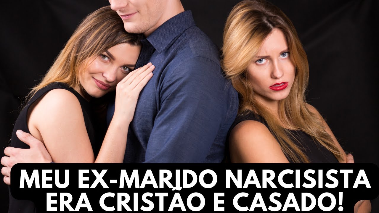 TESTEMUNHO DE UM CASAMENTO COM UM NARCISISTA QUE ERA 