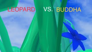 1v1 LEOPARD VS. BUDDHA/ DOUGH