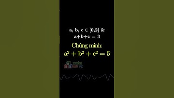 Chứng minh a^2+b^2+c^2 = 5 với a,b,c € [0,2] và a+b+c=3