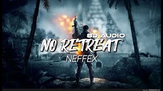 NO RETREAT -(8D Audio) -ft. Neffex