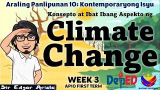 Konsepto at Ibat Ibang Aspekto ng Climate Change Week 3 AP 10 FIRST TERM Revised K-10 Konsepto at Ibat Ibang Aspekto ng Climate Change Week 3 AP 10 FIRST TERM Revised K-10
