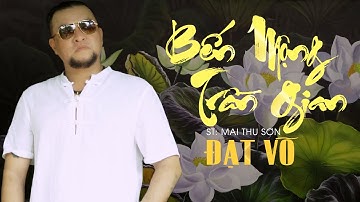 Bến Mộng Trần Gian - Đạt Võ | Ca Khúc Đạo Đời Mới Đét 2023 Nghe Mà Thấm